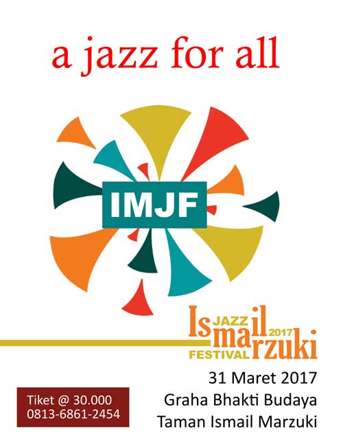 Ismail Marzuki Jazz Festival 2017 Sajikan A Jazz For All Ismail Marzuki Jazz Festival 2017 Sajikan A Jazz For All 2