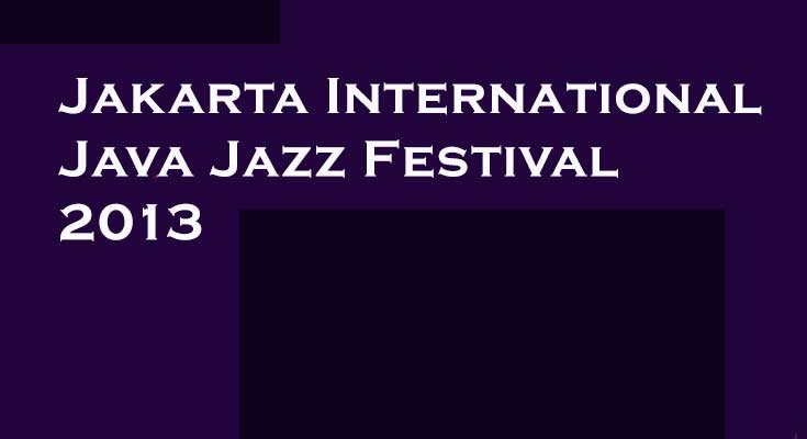 Inilah Musisi yang Tampil di Java Jazz Festival 2013 Java Jazz Festival 2013