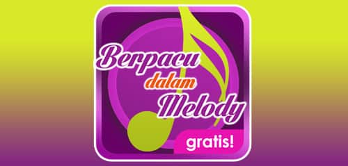 Saatnya Berpacu Dalam Melodi! Berpacu Dalam Melody