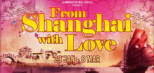 From Shanghai with Love di Summarecon Mal Bekasi banner From Shanghai with Love sm