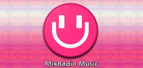 MixRadio Music, Layanan Musik Streaming MixRadio Music
