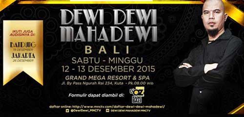 Audisi Dewi Dewi Mahadewi oleh Ahmad Dhani 1