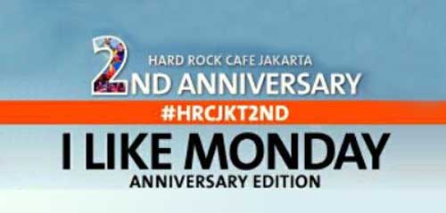 I Like Monday Anniversary Edition di Hard Rock Cafe Jakarta I Like Monday Anniversary Edition di Hard Rock Cafe Jakarta 1
