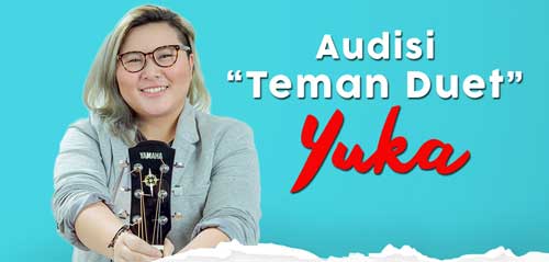 Ikuti Audisi Menyanyi Duet Bareng Yuka 1