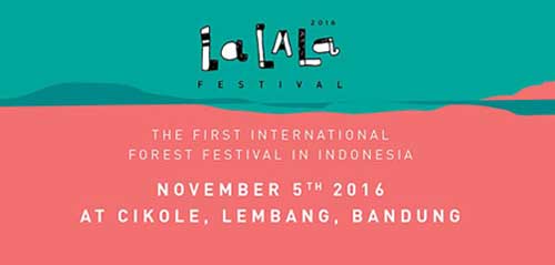 Lalala Festival Bandung, Festival Hutan Internasional Pertama Di Indonesia Lalala Festival Bandung Festival Hutan Internasional Pertama Di Indonesia 1