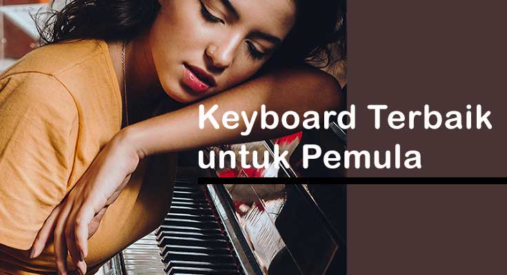 5 Keyboard Terbaik untuk Pemula Keyboard Terbaik untuk Pemula