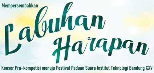 Konser Labuhan Harapan Menuju Festival Paduan Suara ITB XXV Konser Labuhan Harapan Menuju Festival Paduan Suara ITB XXV 1