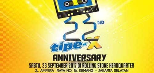 Tipe-X Persembahkan Konser 22 Tahun Berkarya Tipe-X Konser 22 Tahun Berkarya