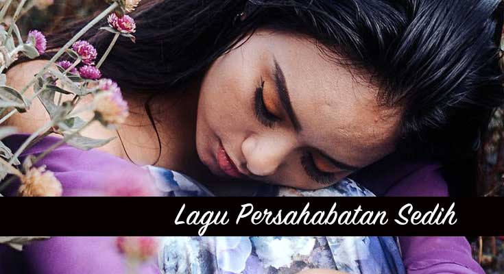28 Lagu Persahabatan Sedih yang Bikin Kamu Baper Lagu persahabatan sedih