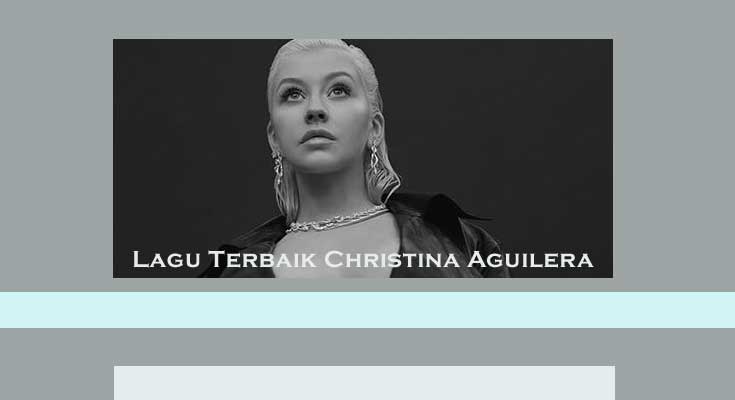 15 Koleksi Lagu Terbaik Christina Aguilera Lagu Terbaik Christina Aguilera