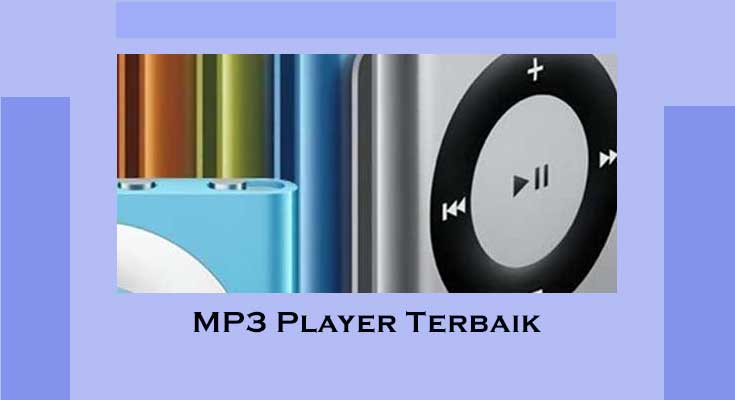 5 MP3 Player Terbaik untuk Travelling MP3 Player Terbaik