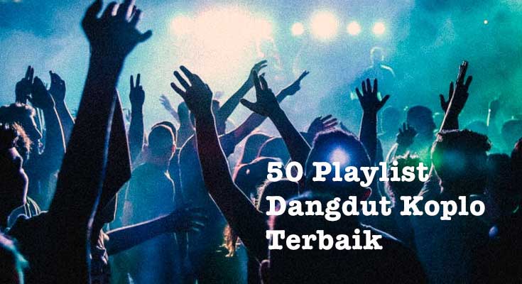 Koleksi 50 Playlist Lagu Dangdut Koplo Terbaik Lagu Dangdut Koplo Terbaik