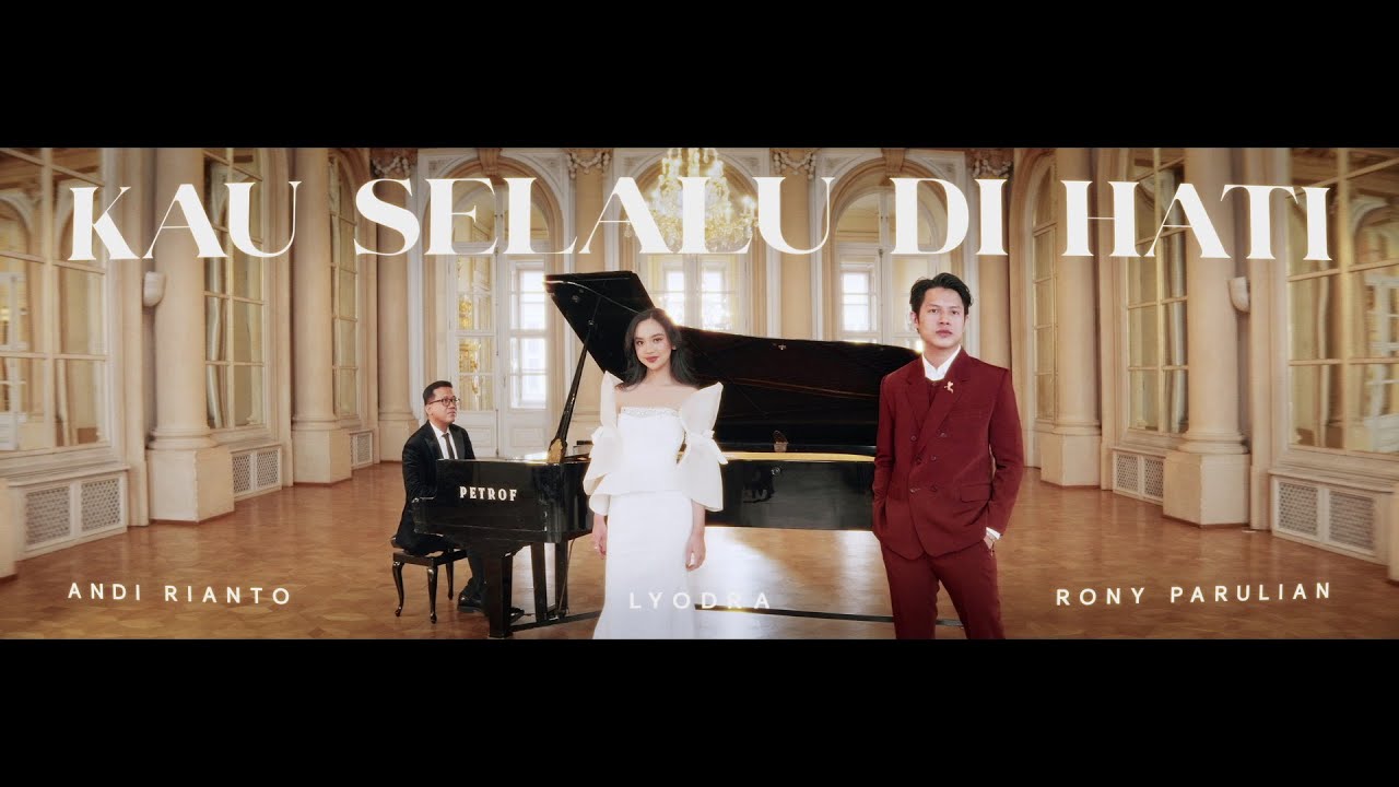 Andi Rianto, Lyodra, Rony Parulian - Kau Selalu Di Hati