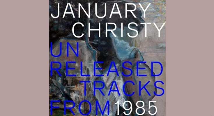 January Christy Unreleased Tracks from 1985 January Christy Unreleased Tracks from 1985