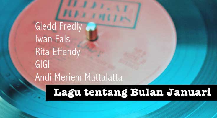 5 Lagu Indonesia tentang Bulan Januari Terpopuler Lagu Indonesia tentang Bulan Januari