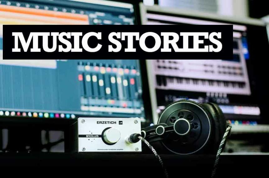Music Stories: Cerita dibalik Pembuatan Sebuah Lagu Music Stories